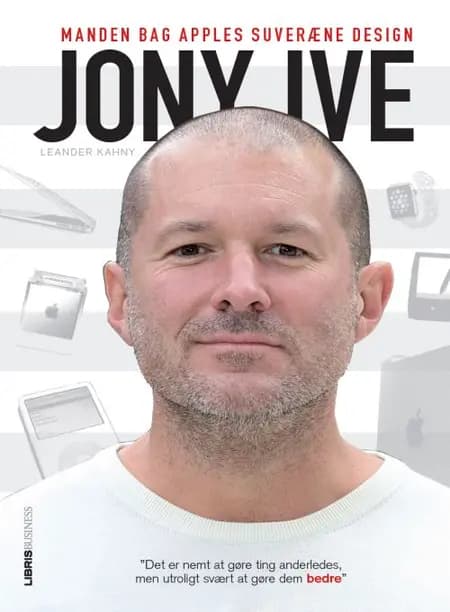 Jony Ive af Leander Kahney