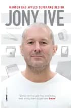 Jony Ive - Manden bag Apples af Leander Kahney