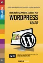 Wordpress - design din blog og hjemmeside af Kristian Langborg-Hansen og Pia Nilsson