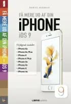 Få mere ud af din iPhone, iOS 9 af Daniel Riegels