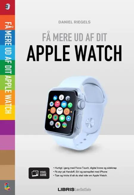 Få mere ud af dit Apple Watch af Daniel Riegels