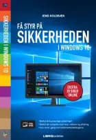 Få styr på sikkerheden i Windows 10 af Jens Koldbæk