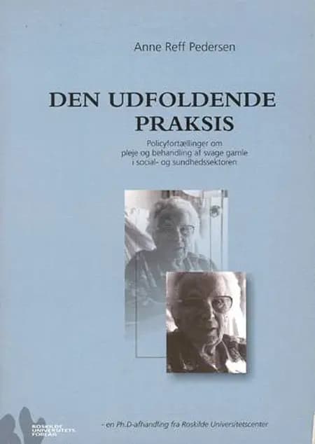 Den udfoldende praksis af Anne Reff Pedersen
