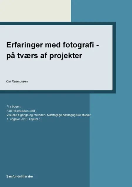 Erfaringer med fotografi - på tværs af projekter af Kim Rasmussen