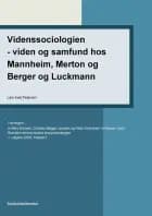 Videnssociologien - viden og samfund hos Mannheim, Merton og Berger og Luckmann af Lars Axel Petersen