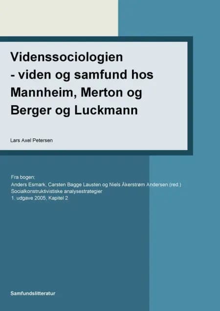 Videnssociologien - viden og samfund hos Mannheim, Merton og Berger og Luckmann af Lars Axel Petersen