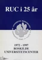 RUC i 25 år af Henrik Toft Jensen, Karen Sonne Jakobsen og Niels Senius Clausen
