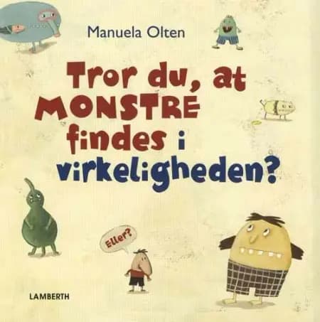 Tror du, at monstre findes i virkeligheden? af Manuela Olten