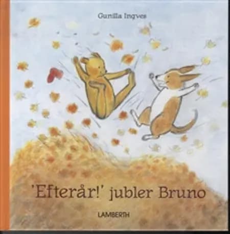 Efterår! jubler Bruno af Gunilla Ingves