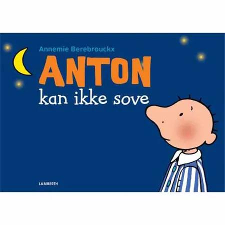 Anton kan ikke sove af Annemie Berebrouckx