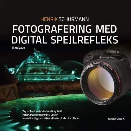 Fotografering med digital spejlrefleks af Henrik Schurmann