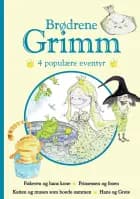 Brødrene Grimm - 4 udvalgte eventyr af Brødrene Grimm
