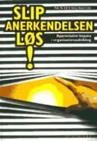 Slip anerkendelsen løs! af Mads Ole Dall