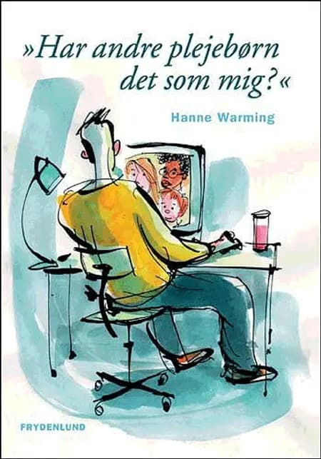 Har andre plejebørn det som mig? af Hanne Warming