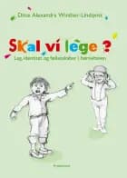 Skal vi lege? af Ditte Alexandera Winther-Lindqvist
