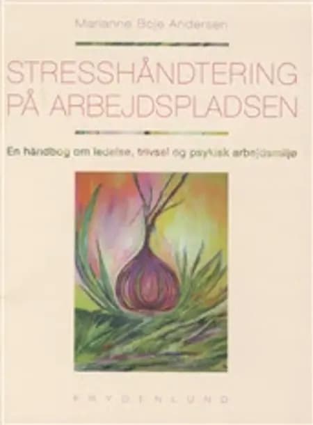 Stresshåndtering på arbejdspladsen af Marianne Boje Andersen