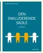 Den inkluderende skole i praksis af Rasmus Alenkær