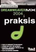 Dreamweaver MX 2004 i praksis af Heine Lennart Christensen
