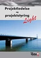 Projektledelse og projektstyring Light af Lars Zwisler