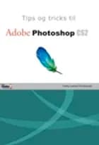 Tips og tricks til Adobe Photoshop CS2 af Heine Lennart Christensen