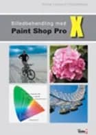Billedbehandling med Paint Shop Pro X af Heine Lennart Christensen