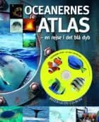 Oceanernes atlas - en rejse i det blå dyb af John Woodward