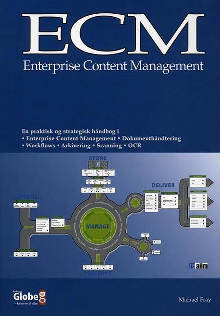 ECM - enterprise content management af Michael Fray