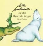 Lille Krokodille og det flyvende tæppe af Birde Poulsen
