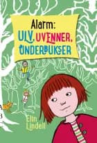 Alarm - uvenner! Ulv! Underbukser! af Elin Lindell