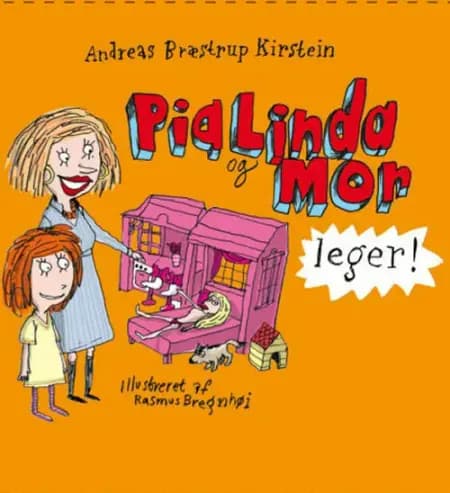 Pia Linda og Mor leger af Andreas Bræstrup Kirstein