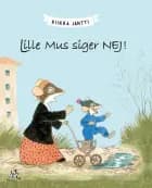 Lille Mus siger nej! af Riikka Jäntti