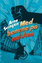 Med benene på nakken af Arne Svingen