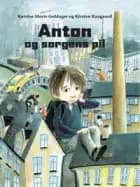Anton og sorgens pil af Katrine Marie Guldager