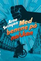 Med benene på nakken af Arne Svingen