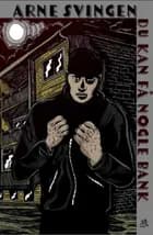 Du kan få nogle bank af Arne Svingen