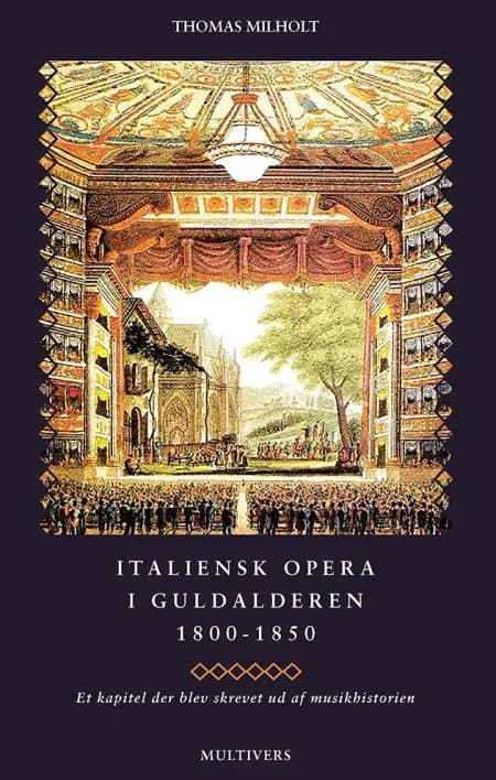 Italiensk opera i guldalderen 1800-1850 af Thomas Milholt