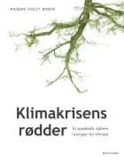Klimakrisens rødder af Anders Holst Bodin