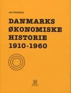 Danmarks økonomiske historie 1910-1960 af Jan Pedersen