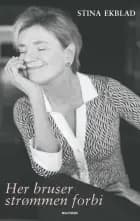 Her bruser strømmen forbi af Stina Ekblad