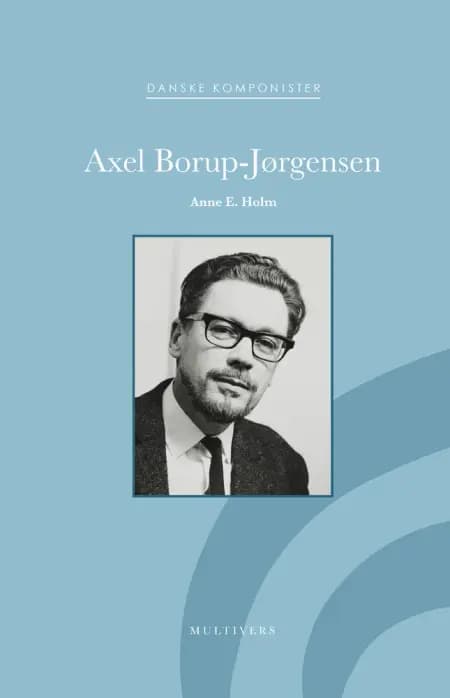 Axel Borup-Jørgensen af Anne E. Holm
