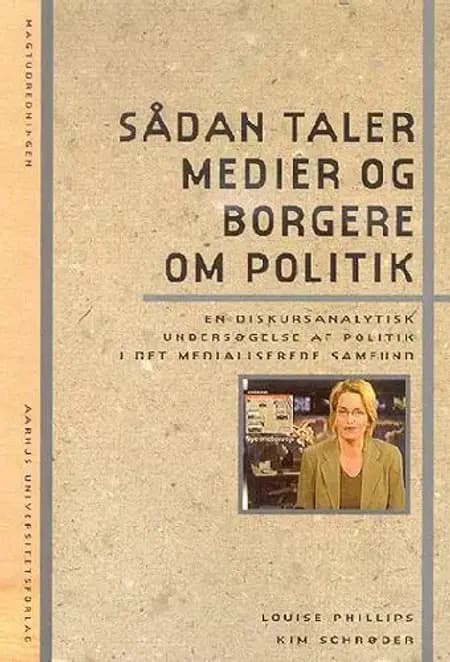 Sådan taler medier og borgere om politik af Kim Schrøder