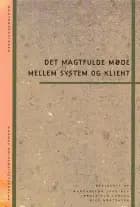 Det magtfulde møde mellem system og klient