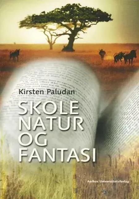 Skole, natur og fantasi af Kirsten Paludan