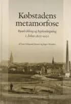 Købstadens metamorfose af Jeppe Norskov og Jens Toftgaard Jensen