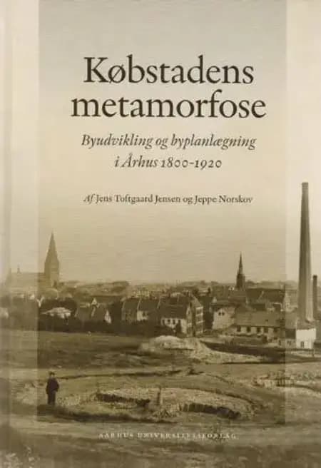 Købstadens metamorfose af Jens Toftgaard Jensen