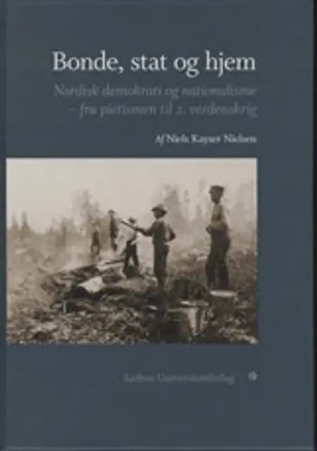 Bonde, stat og hjem af Niels Kayser Nielsen