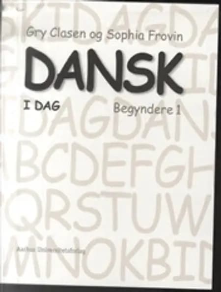 Dansk i dag 1 - begyndere af Sophia Frovin