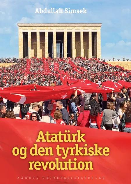 Atatürk og den tyrkiske revolution af Abdullah Simsek