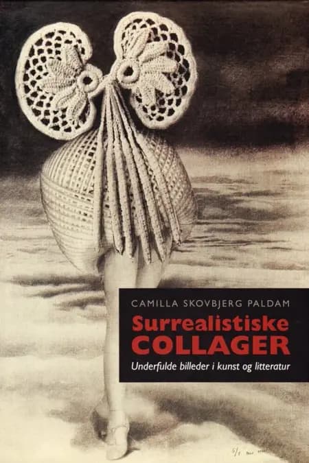 Surrealistiske collager af Camilla Skovbjerg Paldam