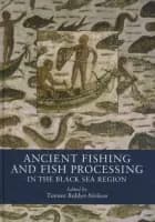 Ancient Fishing and Fish Processing in the Black Sea Region